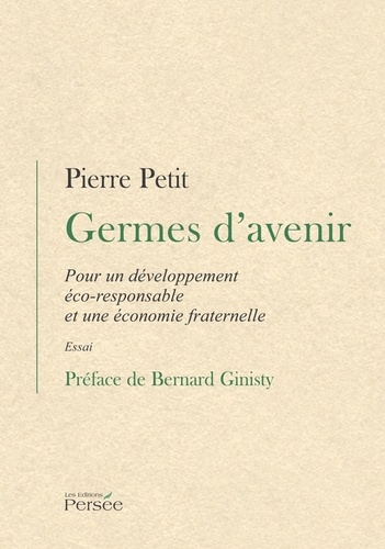 Pierre Petit - Germes d'avenir - Pour un développement éco-responsable et une économie fraternelle.