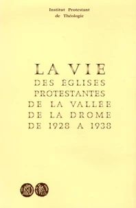 La vie des Eglises Protestantes de la vallée de la Drôme de 1928 à 1938