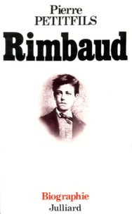 Pierre Petitfils - Rimbaud.