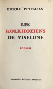 Pierre Petitjean - Les kolkhoziens de Viselune.