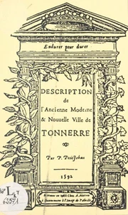 Description de l'ancienne, moderne et nouvelle ville de Tonnerre
