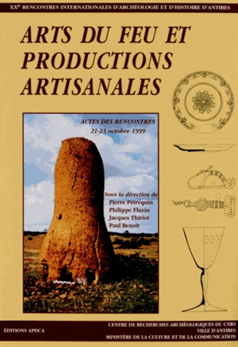 Pierre Pétrequin et Philippe Fluzin - Arts du feu et productions artisanales.