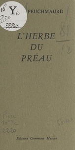 Pierre Peuchmaurd et Stéphanie Curteis - L'herbe du préau.