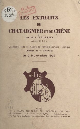 Les extraits de châtaignier et de chêne. Conférence faite au Centre de Perfectionnement Technique (Maison de la chimie), le 5 novembre 1952