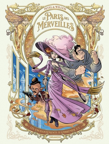 Pierre Pevel et Etienne Willem - Le Paris des Merveilles Tome 2 : Les enchantements d'Ambremer.