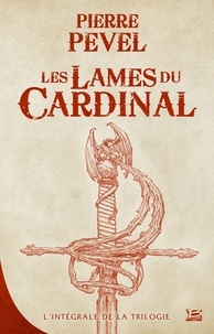 Téléchargement de livres gratuits pour allumer Les Lames du Cardinal Intégrale 9791028109097 in French par Pierre Pevel