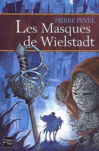 Pierre Pevel - Les Masques De Wielstadt.
