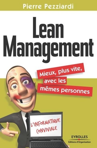 Lean Management. Mieux, plus vite, avec les mêmes personnes