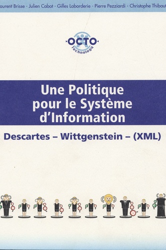 Pierre Pezziardi et Laurent Brisse - Une politique pour le système d'information - Descartes, Wittgenstein, (XML).