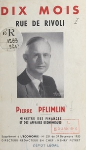 Pierre Pflimlin et Henry Peyret - Dix mois rue de Rivoli.