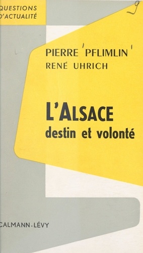 L'Alsace, destin et volonté