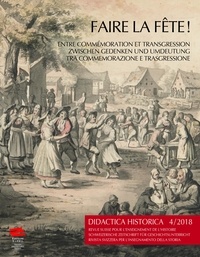 Pierre-Philippe Bugnard - Didactica Historica N° 4/2018 : Faire la fête ! - Entre commémoration et transgression.