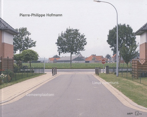 Pierre-Philippe Hofmann - Lieux communs - Edition bilingue français-néerlandais.