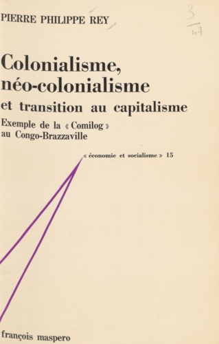 Colonialisme, néo-colonialisme et transition au capitalisme. Exemple de la Comilog au Congo-Brazzaville