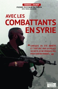 Pierre Piccinin da Prata - Au combat avec les rebelles syriens.