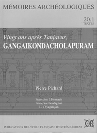 Pierre Pichard - Vingt ans après Tanjavur, Gangaikondacholapuran - 2 vomumes.