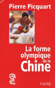 Pierre Picquart - La forme olympique de la Chine.