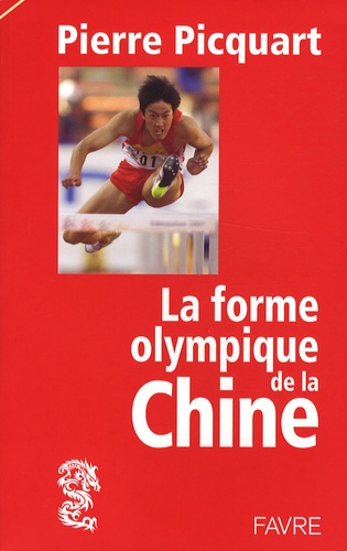 Pierre Picquart - La forme olympique de la Chine.