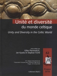 Pierre Pierrevelcin et Jan Kysela - Unité et diversité du monde celtique - Actes du 42e colloque internatinale de l'AFEAF (Prague, 10-13 mai 2018).