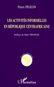 Pierre Pigeon - Les activités informelles en République centrafricaine.