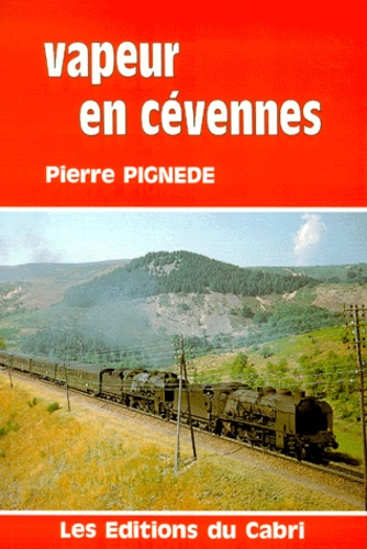 Pierre Pignède - Vapeur en cévennes.