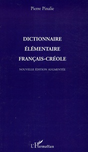 Pierre Pinalie - Dictionnaire élémentaire français-créole.