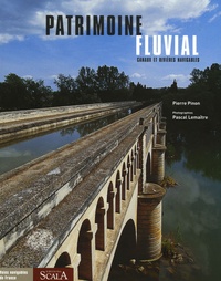 Pierre Pinon - Patrimoine fluvial - Canaux et rivières navigables.