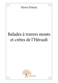 Pierre Pinton - Balades à travers monts et crêtes de l’hérault.