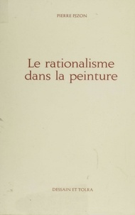 Pierre Pizon - Le Rationalisme dans la peinture.