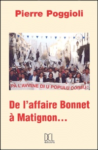 Pierre Poggioli - De l'affaire Bonnet à Matignon.