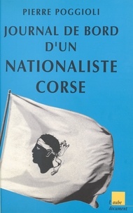Pierre Poggioli - Journal de bord d'un nationaliste corse.