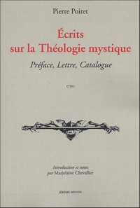 Pierre Poiret - Ecrits sur la Théologie mystique - Préface ; Lettre ; Catalogue.