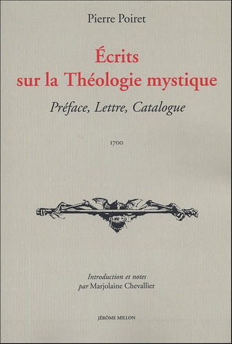 Pierre Poiret - Ecrits sur la Théologie mystique - Préface ; Lettre ; Catalogue.