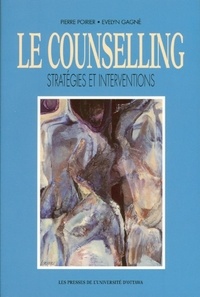 Pierre Poirier et Evelyn Gagné - Le Counselling - Stratégies et interventions.