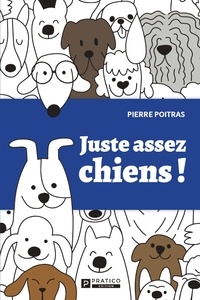 Pierre Poitras - Juste assez chiens !.