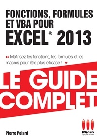 Pierre Polard - Fonctions, formules et VBA pour Excel 2013.