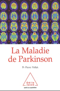 Pierre Pollak - La Maladie de Parkinson.