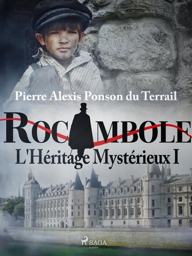 Pierre Ponson Du Terrail - L'Héritage Mystérieux I.