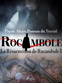 Pierre Ponson Du Terrail - La Résurrection de Rocambole I.