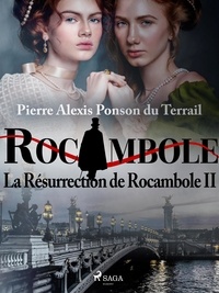 Pierre Ponson Du Terrail - La Résurrection de Rocambole II.