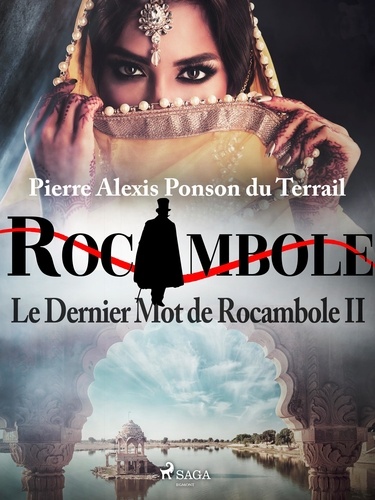 Pierre Ponson Du Terrail - Le Dernier Mot de Rocambole II.