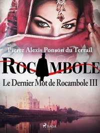 Pierre Ponson Du Terrail - Le Dernier Mot de Rocambole III.