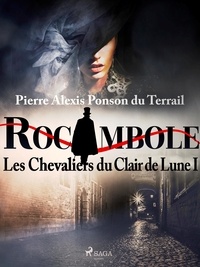 Pierre Ponson Du Terrail - Les Chevaliers du Clair de Lune I.