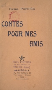 Pierre Ponties - Contes pour mes amis.