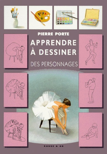 Pierre Porte - Apprendre A Dessiner Les Personnages.
