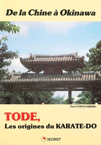 De la Chine à Okinawa - Tode, les origines du karate-do