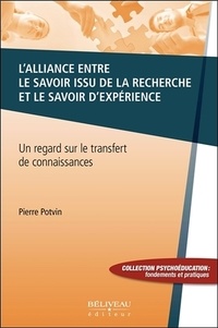 Pierre Potvin - L'alliance entre le savoir issu de la recherche et le savoir d'expérience.