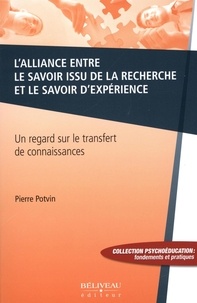 Pierre Potvin - L'alliance entre le savoir issu de la recherche et le savoir d'expérience.