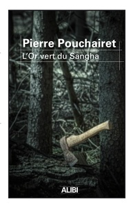 Pierre Pouchairet - L'or vert du Sangha.