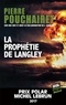 Pierre Pouchairet - La prophétie de Langley.